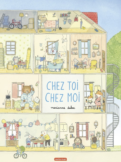 Title details for Chez toi, chez moi by Marianne Dubuc - Available